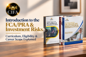 Introduction to the FCA/PRA & Investment Risks course by CIFA, covering curriculum, eligibility and career scope in UK financial regulation.