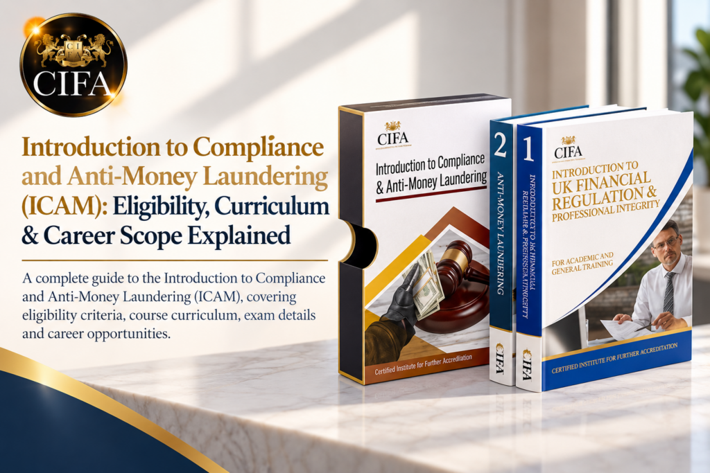 Introduction to Compliance and Anti-Money Laundering (ICAM) course by CIFA covering eligibility, curriculum and career scope.